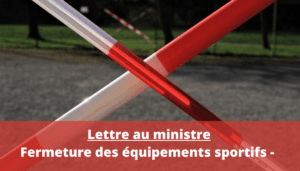 Lettre au ministre Fermeture des équipements sportifs - Cette décision est incompréhensible et met une fois de plus notre discipline à l’index (...)-2